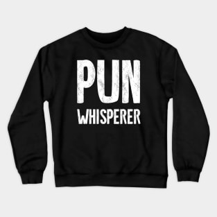 Puns Whisperer Funny Crewneck Sweatshirt